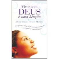 VIVER COM DEUS E UMA BENÇAO - DESFRUTE A ALEGRIA