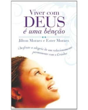 VIVER COM DEUS E UMA BENÇAO - DESFRUTE A ALEGRIA