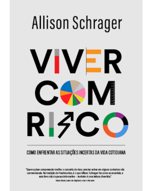 VIVER COM RISCO: COMO ENFRENTAR AS SITUAÇÕES INCERTAS DA VIDA COTIDIANA