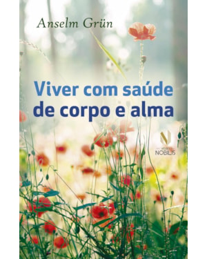VIVER COM SAÚDE DE CORPO E ALMA