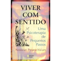 VIVER COM SENTIDO - UMA PSICOTERAPIA DE PEQUENOS PASSOS