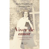 VIVER DE AMOR - SEM ORELHAS: ORAÇÕES DE UMA ALMA ENTREGUE A DEUS