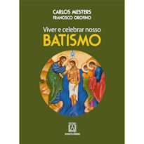VIVER E CELEBRAR NOSSO BATISMO