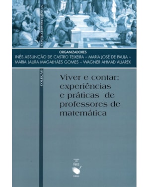 VIVER E CONTAR: EXPERIÊNCIAS E PRÁTICAS DE PROFESSORES DE MATEMÁTICA