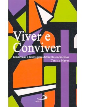 Viver e Conviver: dinâmicas e textos para diferentes momentos