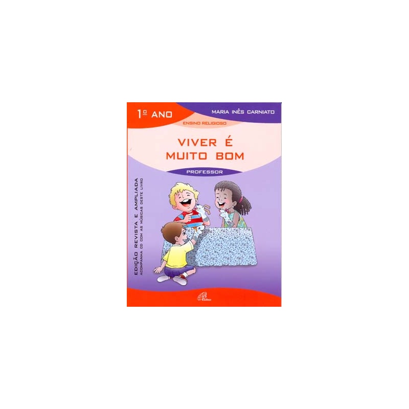 Viver é muito bom - 1º ano (livro do professor) - inclui cd: edição revista e ampliada