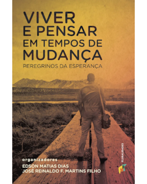 VIVER E PENSAR EM TEMPOS DE MUDANÇA - EDSON MATIAS DIAS