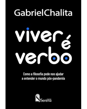 VIVER É VERBO: COMO A FILOSOFIA PODE NOS AJUDAR A ENTENDER O MUNDO PÓS-PANDEMIA