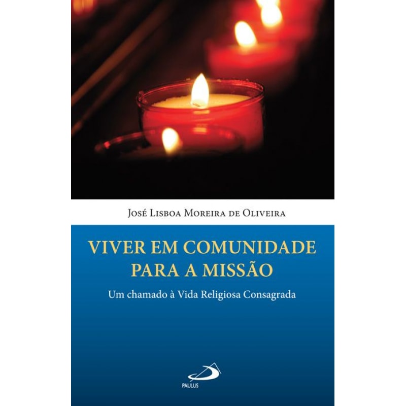 Viver em comunidade para a missão: um chamado à vida religiosa consagrada