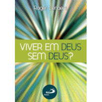 Viver em Deus sem Deus?