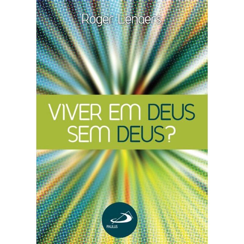 Viver em Deus sem Deus?
