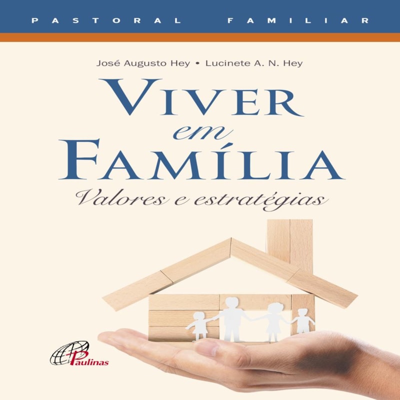 VIVER EM FAMÍLIA: VALORES E ESTRATÉGIAS