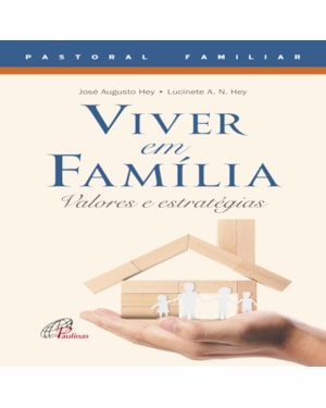 Viver em família: valores e estratégias