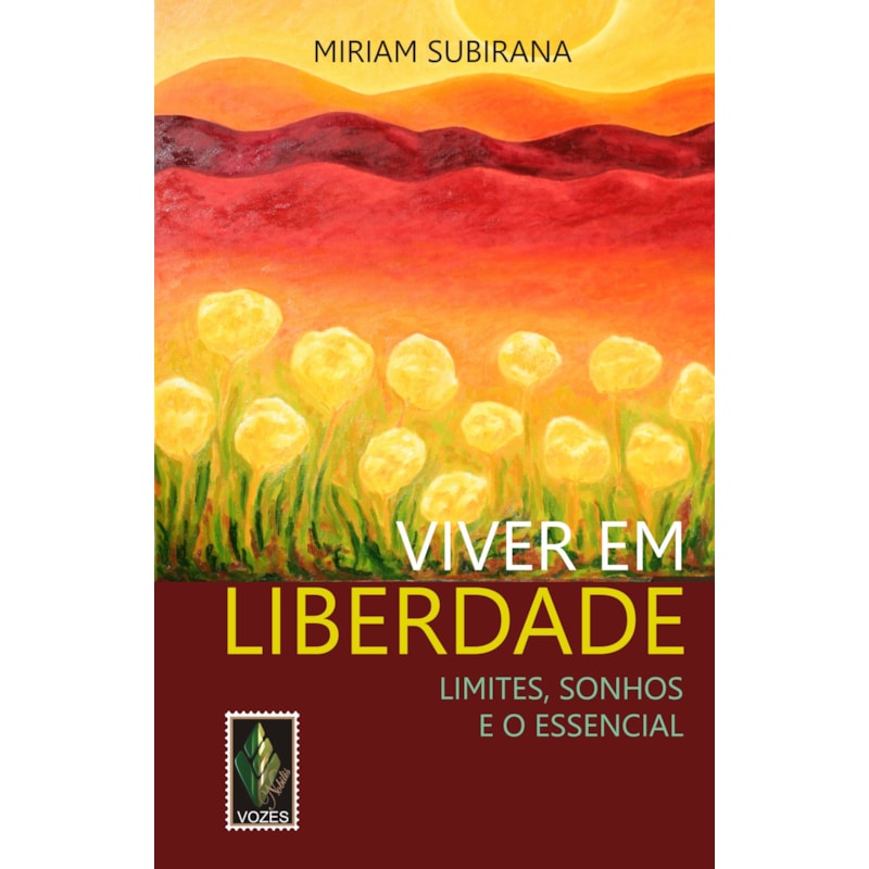 Viver em liberdade: limites, sonhos e o essencial
