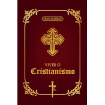 VIVER O CRISTIANISMO