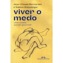 VIVER O MEDO: UMA NOVELA PORNÔ-GOURMET