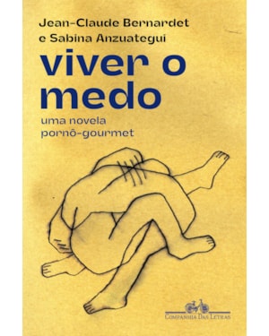 Viver o medo: uma novela pornô-gourmet
