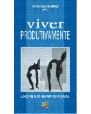 VIVER PRODUTIVAMENTE - ENCANTOS DA MATURIDADE