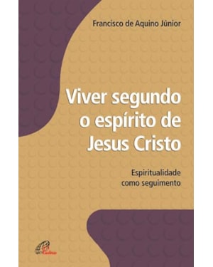 Viver segundo o espírito de Jesus Cristo
