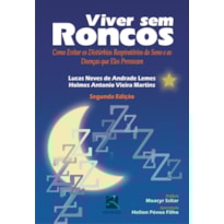 Viver sem roncos: como evitar os distúrbios respiratórios do sono e as doenças que eles provocam