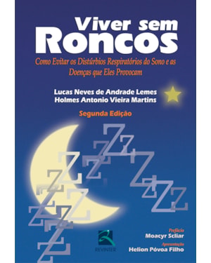 Viver sem roncos: como evitar os distúrbios respiratórios do sono e as doenças que eles provocam