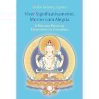 Viver Significativamente, Morrer com Alegria