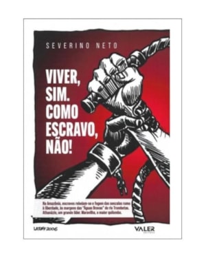 VIVER, SIM. COMO ESCRAVO, NÃO!