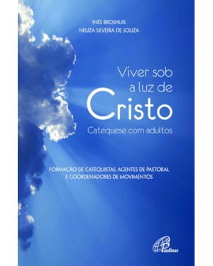 Viver sob a luz de Cristo: catequese com adultos