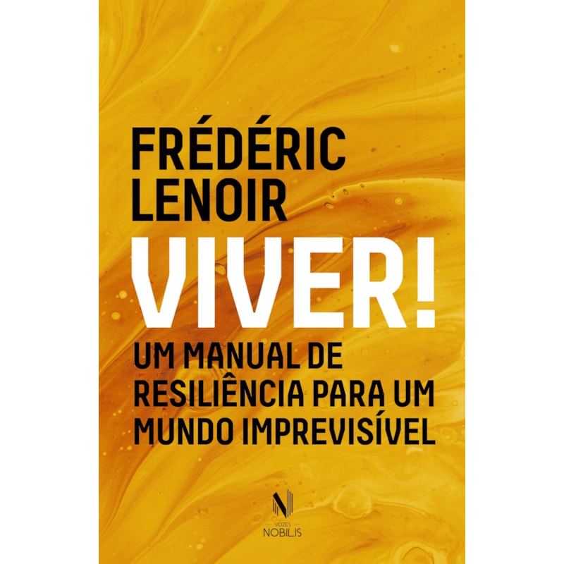 VIVER!: UM MANUAL DE RESILIÊNCIA PARA UM MUNDO IMPREVISÍVEL
