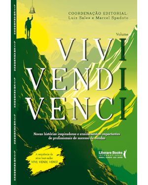 Vivi, Vendi, Venci: Novas histórias inspiradoras e ensinamentos impactantes de profissionais de sucesso de vendas