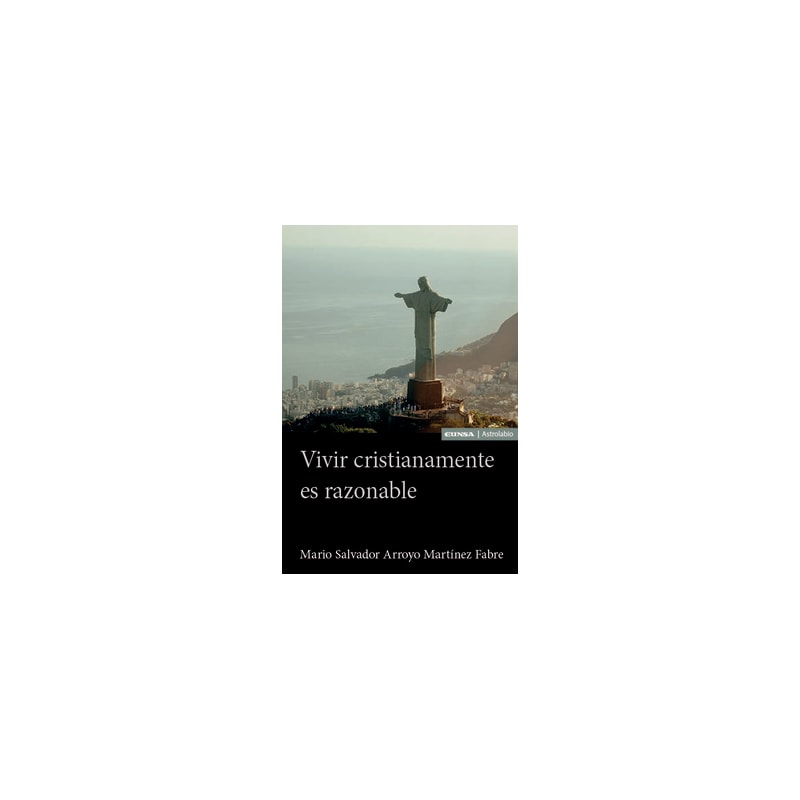 VIVIR CRISTIANAMENTE ES RAZONABLE
