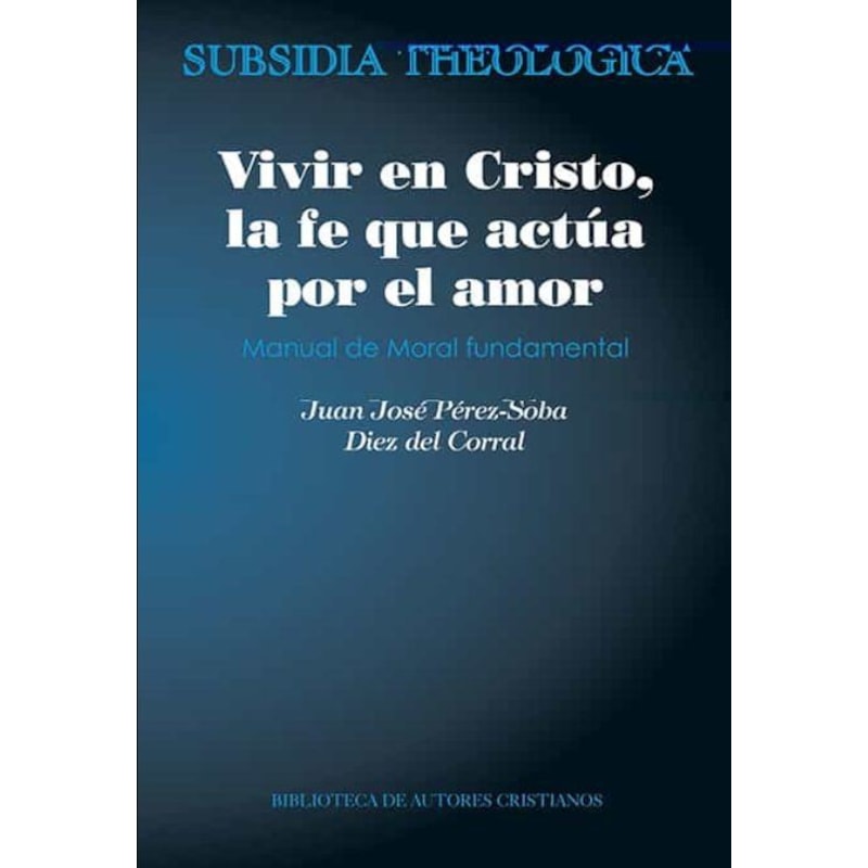 VIVIR EN CRISTO, LA FE QUE ACTUA POR EL AMOR