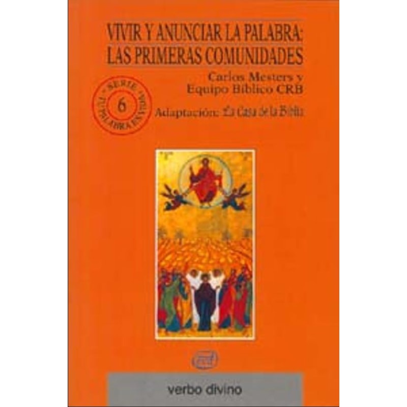 VIVIR Y ANUNCIAR LA PALABRA: LAS PRIMERAS COMUNIDADES
