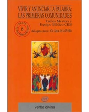VIVIR Y ANUNCIAR LA PALABRA: LAS PRIMERAS COMUNIDADES