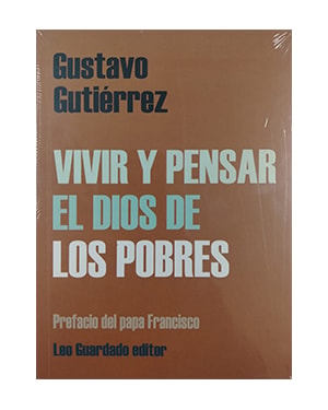 VIVIR Y PENSAR EL DIOS DE LOS POBRES