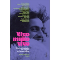 VIVO MUITO VIVO: 15 CONTOS INSPIRADOS NAS CANÇÕES DE CAETANO VELOSO