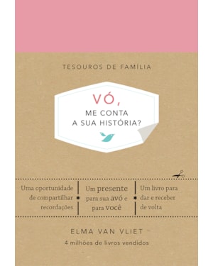 VÓ, ME CONTA A SUA HISTÓRIA? (TESOUROS DE FAMÍLIA): UM LIVRO PARA DAR E RECEBER DE VOLTA