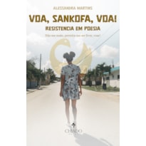 VOA, SANKOFA, VOA! RESISTÊNCIA EM POESIA
