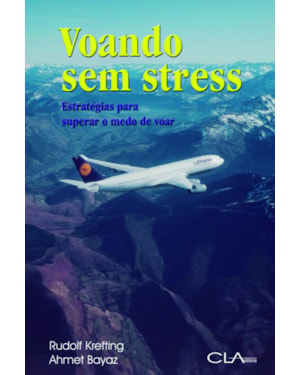 VOANDO SEM STRESS - ESTRATÉGIAS PARA SUPERAR O MEDO DE VOAR