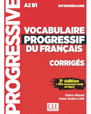 VOCABULAIRE PROGRESSIF DU FRANCAIS - NIVEAU INTERMEDIAIRE - CORRIGES - 3EME ED
