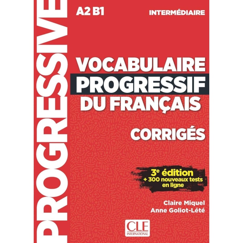 VOCABULAIRE PROGRESSIF DU FRANCAIS - NIVEAU INTERMEDIAIRE - CORRIGES - 3EME ED
