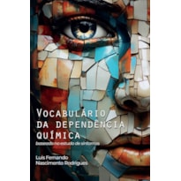 VOCABULÁRIO DA DEPENDÊNCIA QUÍMICA