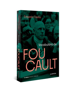 VOCABULÁRIO DE FOUCAULT (EDIÇÃO REVISTA E AMPLIADA)