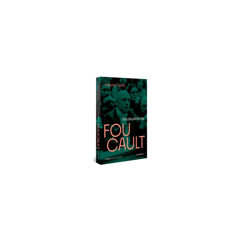 VOCABULÁRIO DE FOUCAULT (EDIÇÃO REVISTA E AMPLIADA)