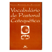 VOCABULARIO DE PASTORAL CATEQUETICA - 1ª