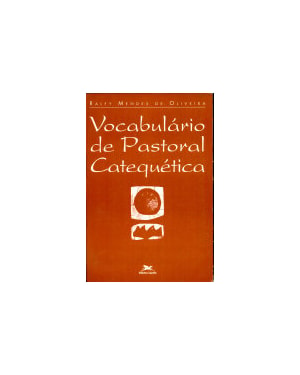 VOCABULARIO DE PASTORAL CATEQUETICA - 1ª