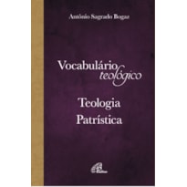 VOCABULÁRIO DE TEOLOGIA PATRÍSTICA