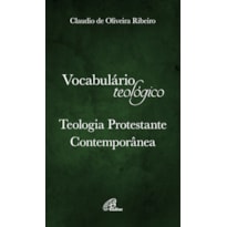 VOCABULÁRIO TEOLÓGICO - TEOLOGIA PROTESTANTE CONTEMPORÂNEA