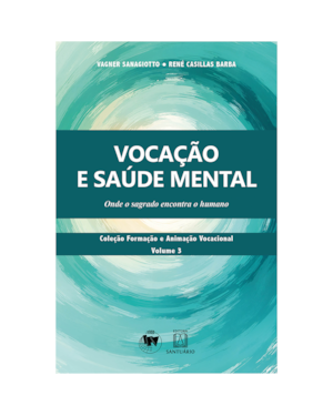 Vocação e Saúde Mental: Onde o sagrado encontra o humano