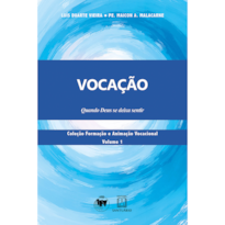 Vocação: Quando Deus se Deixa Sentir
